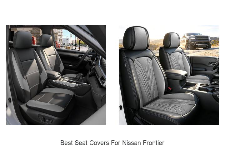Top 15 Best Seat Covers for Nissan Frontier You Must See!
