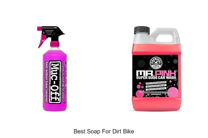 Top 10 Best Soap for Dirt Bike That Will Blow Your Mind