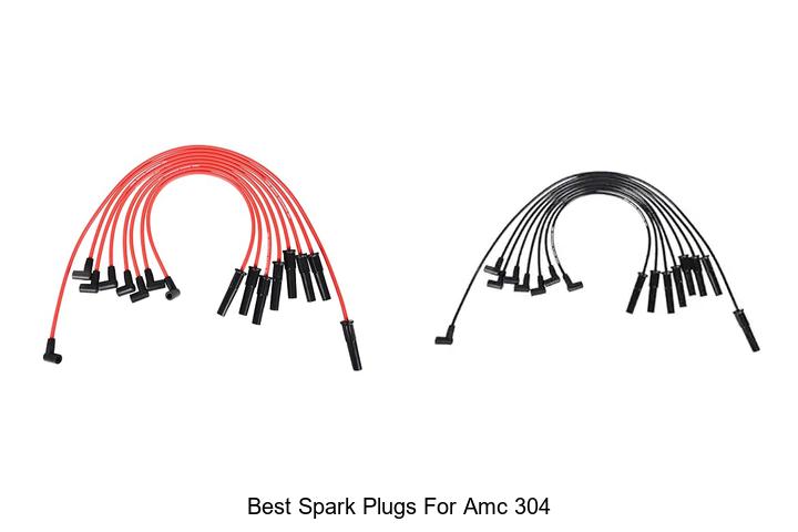 Top 10 Best Spark Plugs for AMC 304 That Boost Power Now
