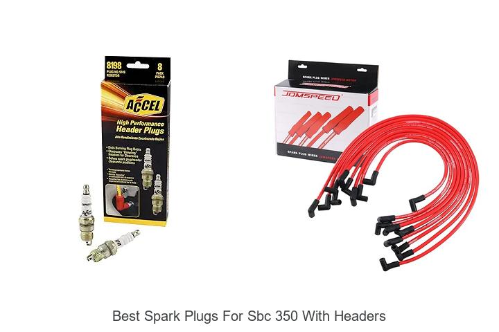 Top 10 Best Spark Plugs for SBC 350 With Headers Revealed!