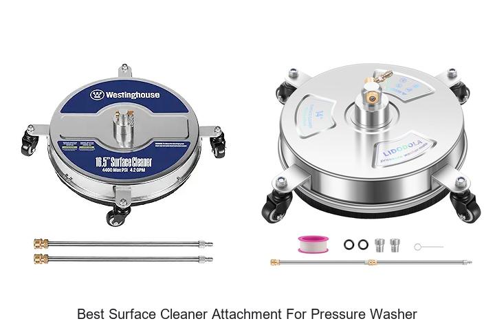 Top 15 Best Surface Cleaner Attachment For Pressure Washer Now!