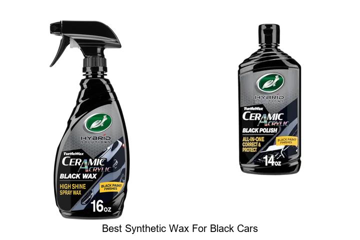 Top 10 Best Synthetic Wax For Black Cars That Shine WOW
