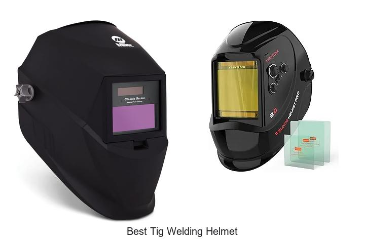 Top 10 Best TIG Welding Helmet For Ultimate Protection