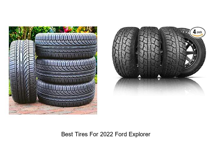 Top 15 Best Tires for 2022 Ford Explorer You Need Now!