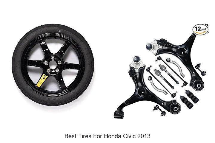 Top 10 Best Tires for Honda Civic 2013 You Can’t Miss!