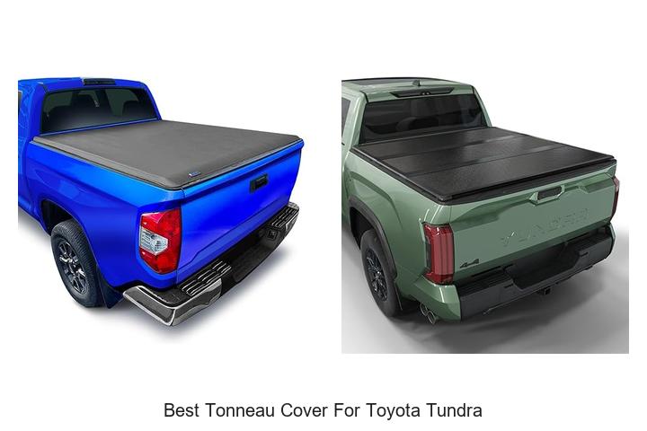 Top 15 Best Tonneau Cover For Toyota Tundra You Need Now