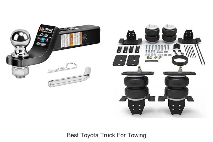 Top 10 Best Toyota Truck For Towing You Can’t Miss!