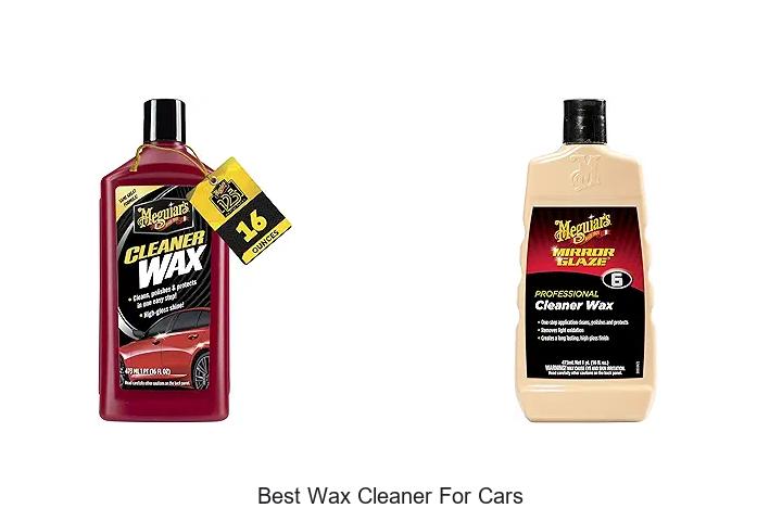 Top 10 Best Wax Cleaner For Cars That Will Blow Your Mind