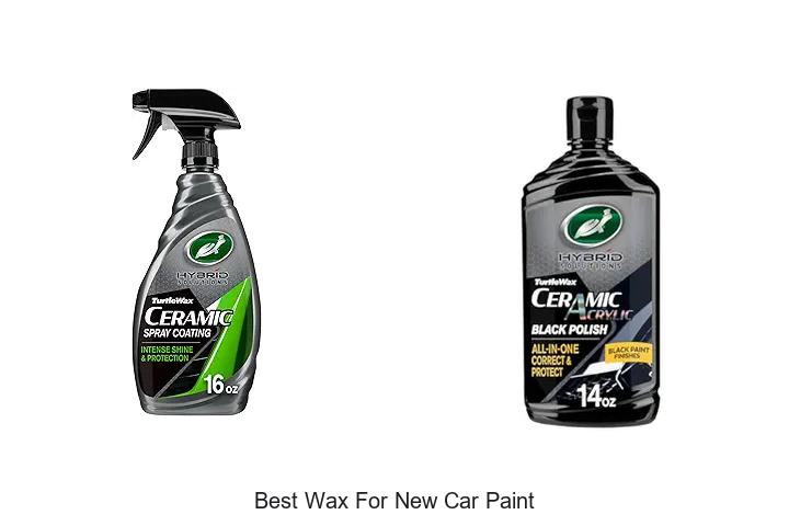 Top 10 Best Wax For New Car Paint You Can’t Miss!