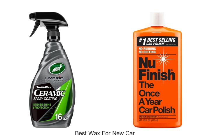 Top 10 Best Wax For New Car To Shine Like Never Before