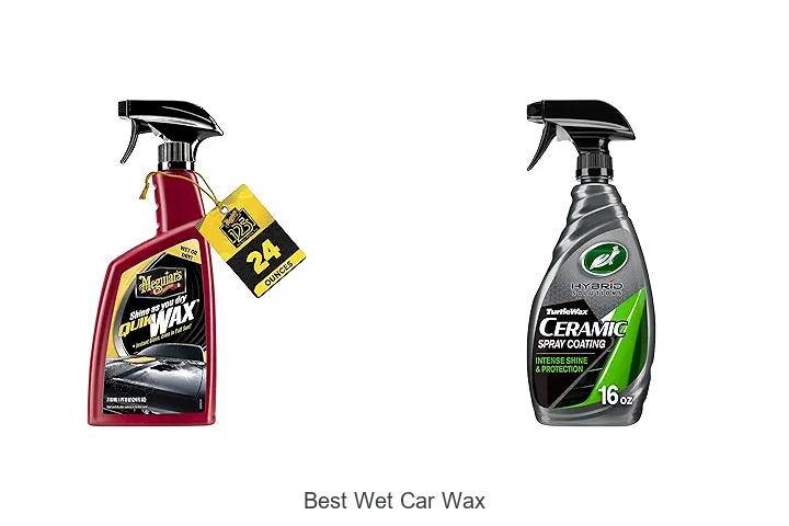 Top 12 Best Wet Car Wax That Will Blow Your Mind Now!