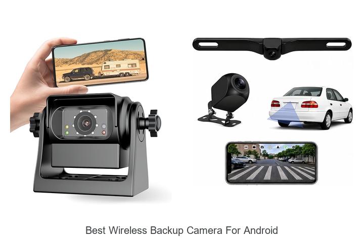 Top 15 Best Wireless Backup Camera for Android Revealed!