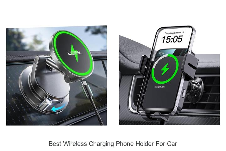 Top 15 Best Wireless Charging Phone Holder for Car Revealed!