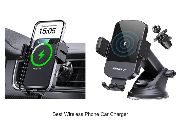 Top 10 Best Wireless Phone Car Charger You Need Now