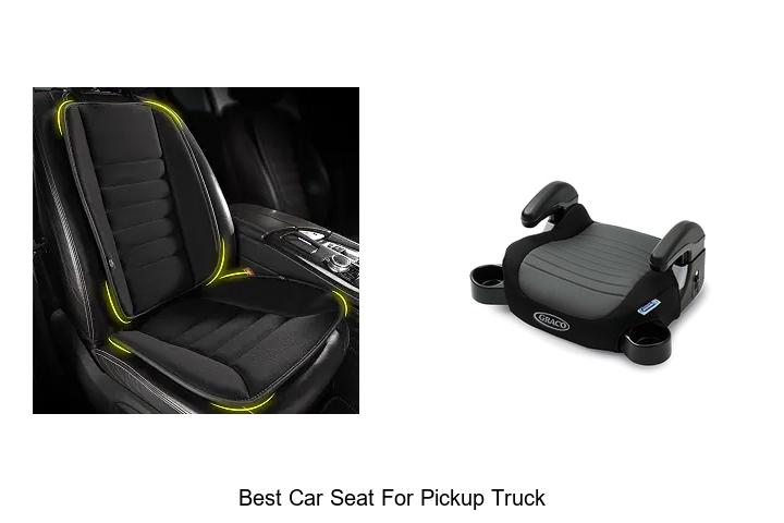 Top 12 Best Car Seat for Pickup Truck You Can’t Miss