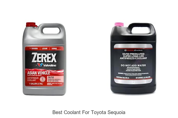 Top 12 Best Coolant For Toyota Sequoia You Must Try Now!