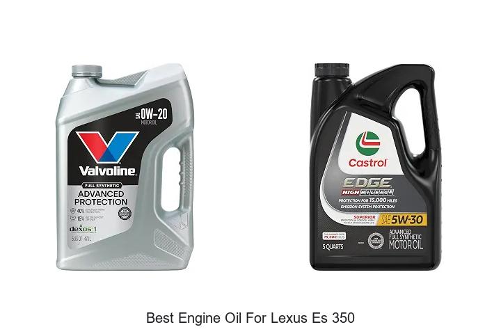 Top 12 Best Engine Oil for Lexus ES 350 You Must Try Now