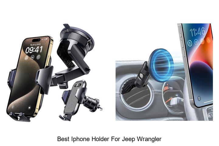 Top 12 Best iPhone Holder for Jeep Wrangler You Need Now