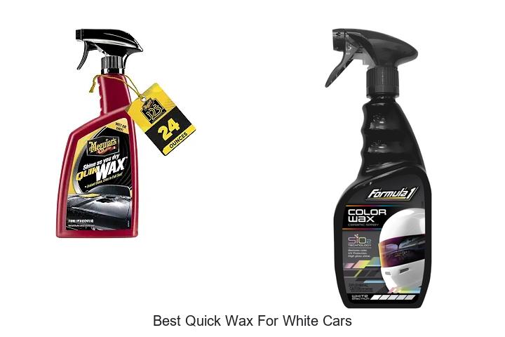 Top 12 Best Quick Wax For White Cars That Shine Instantly