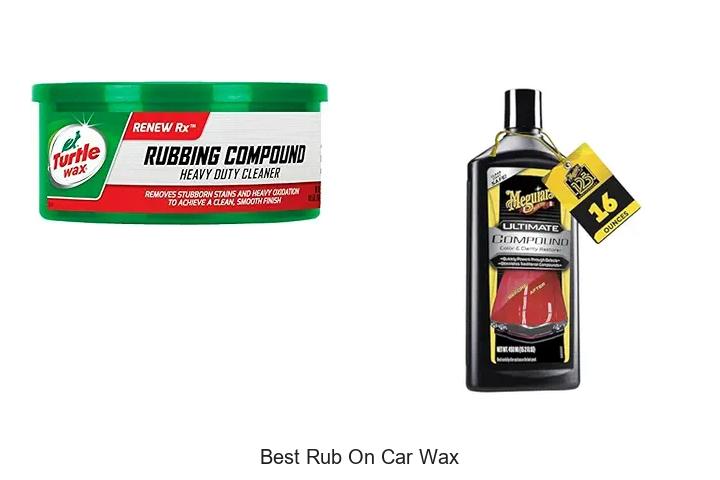 Top 12 Best Rub On Car Wax That Will Amaze You Fast