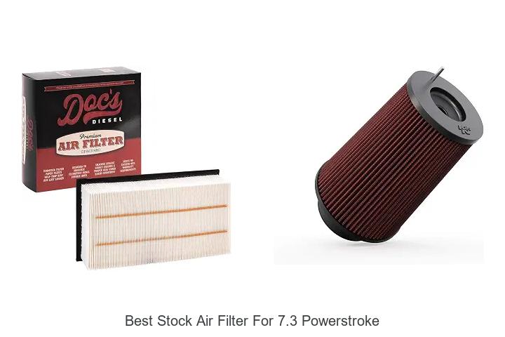 Top 12 Best Stock Air Filter For 7.3 Powerstroke Revealed!