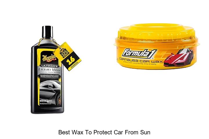 Top 12 Best Wax To Protect Car From Sun Like A Pro!